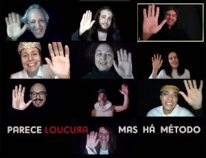 Elenco do espetáculo online "Parece Loucura mas há método"